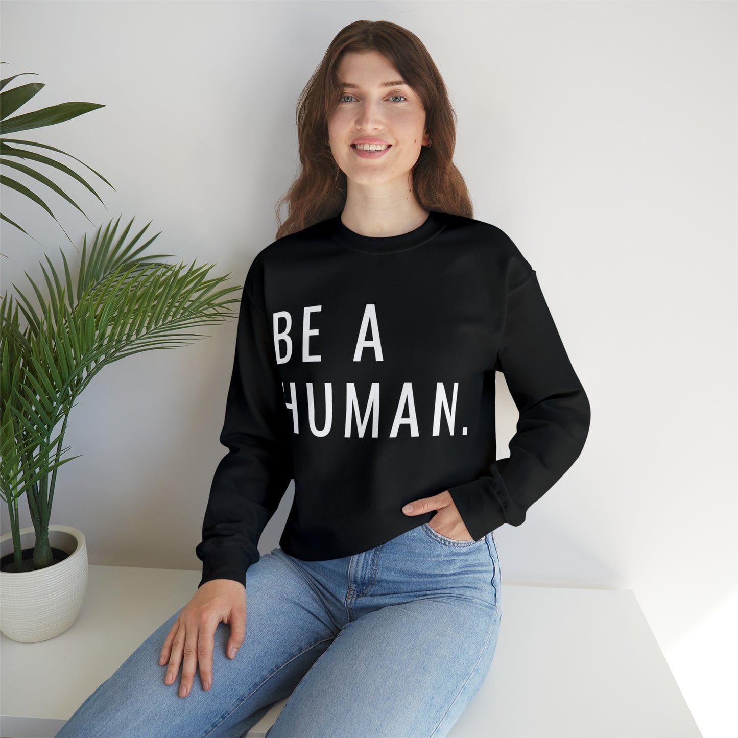 Be a Human | Crewneck Sweatshirt