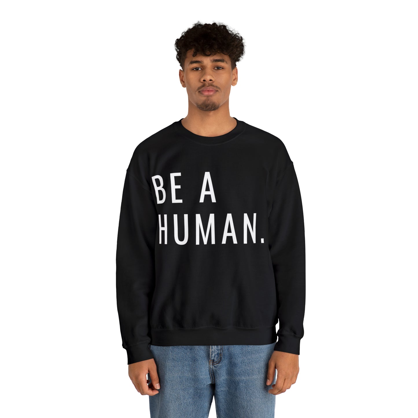 Be a Human | Crewneck Sweatshirt