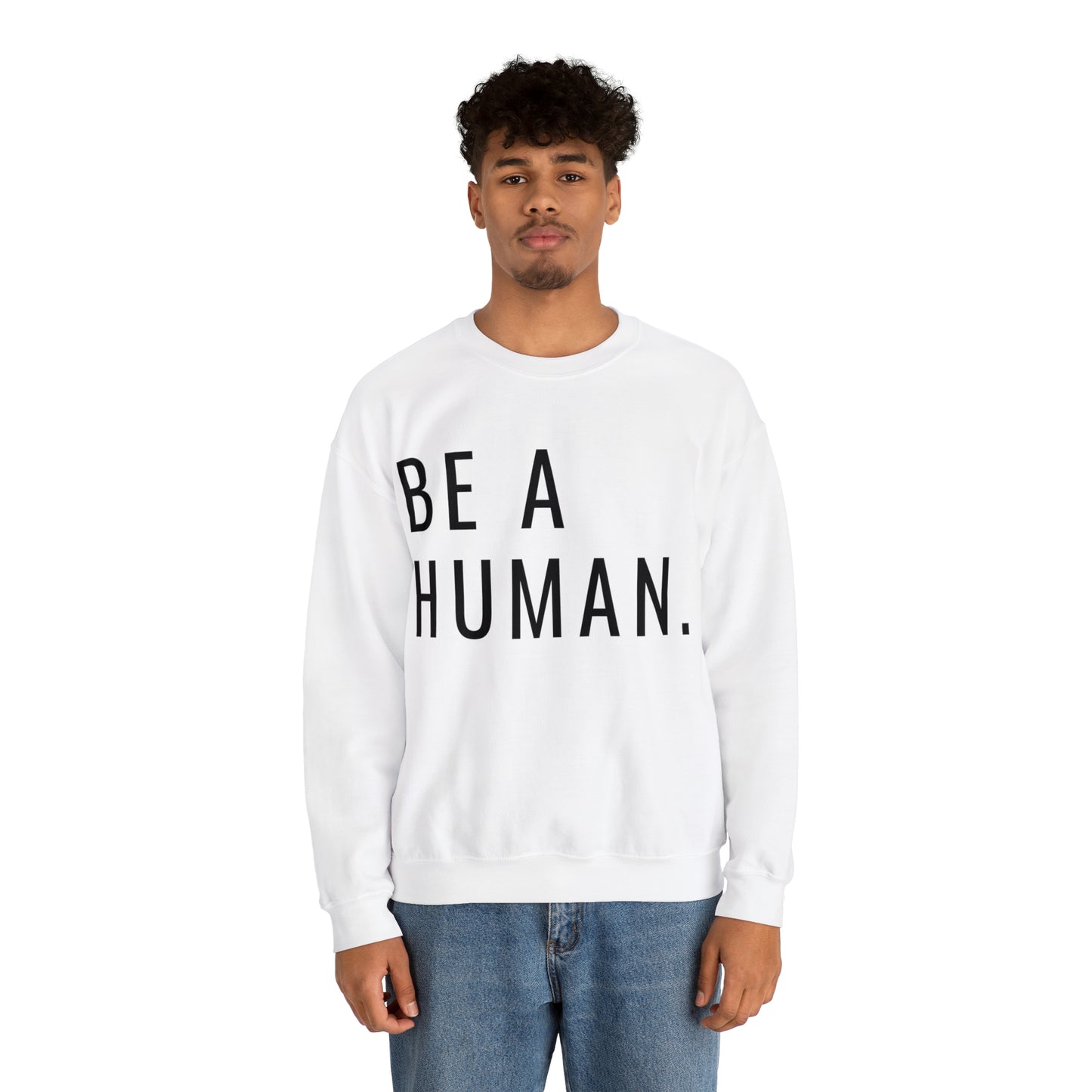 Be a Human | Crewneck Sweatshirt