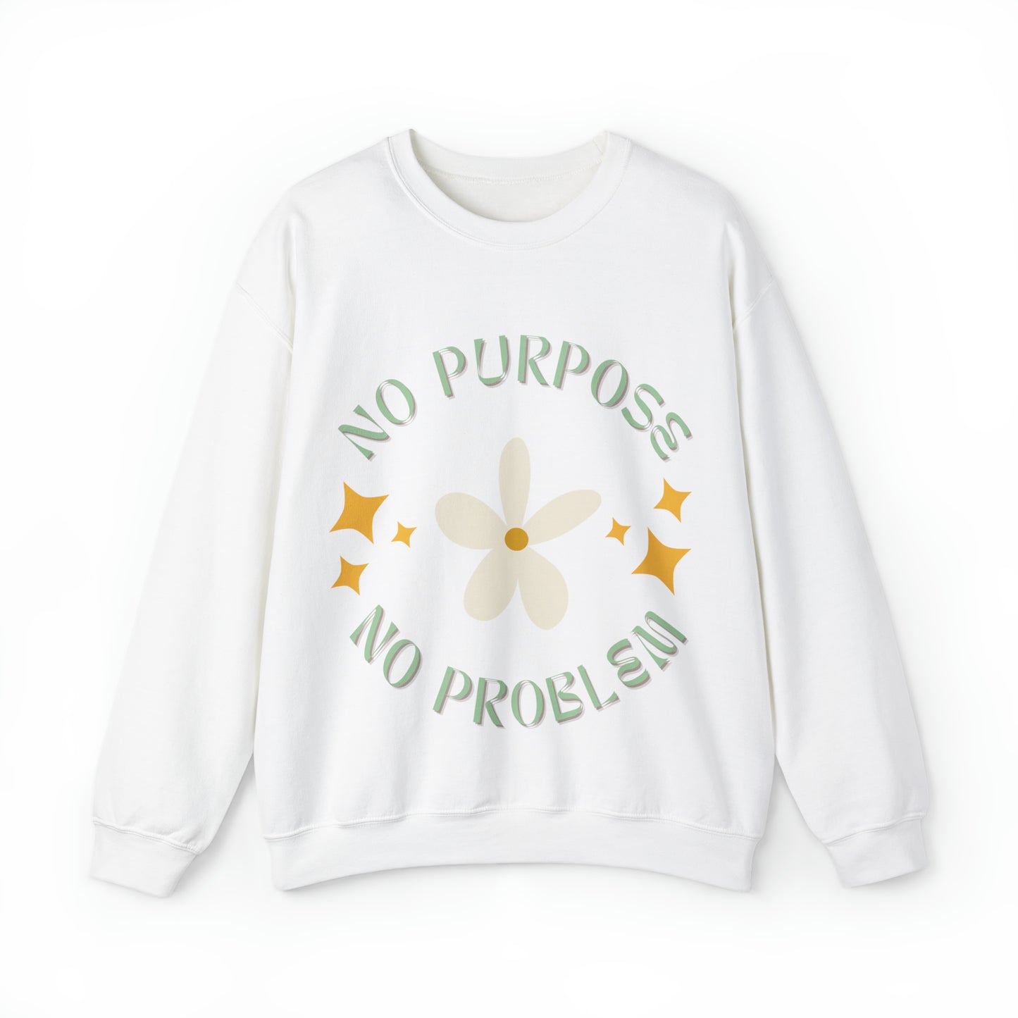 No Purpose, No Problem | Crewneck Sweatshirt