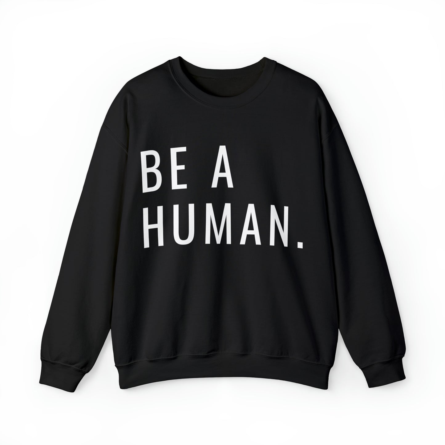 Be a Human | Crewneck Sweatshirt