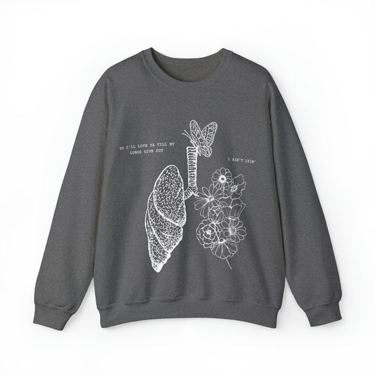 Til My Lungs Give Out | Crewneck Sweatshirt