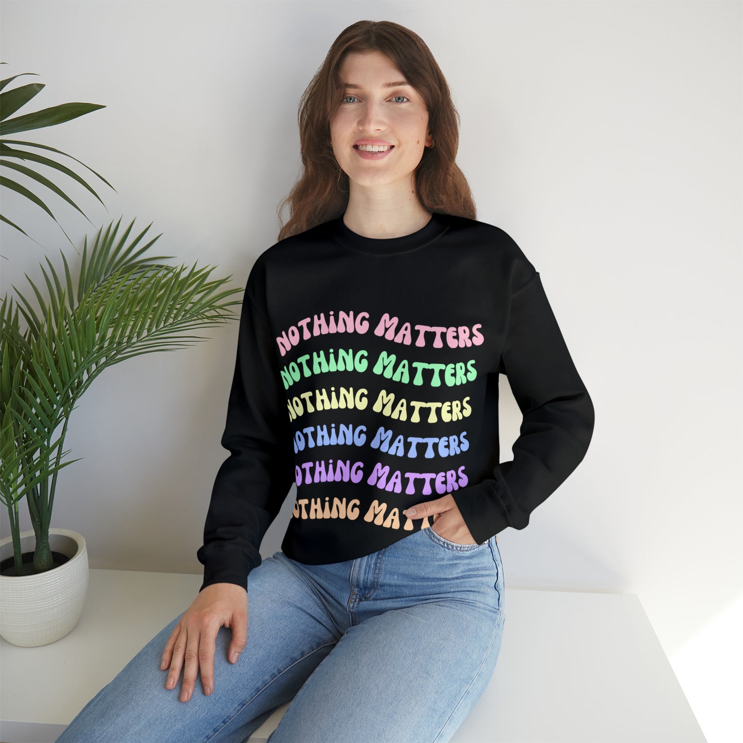 Nothing Matters | Crewneck Sweatshirt