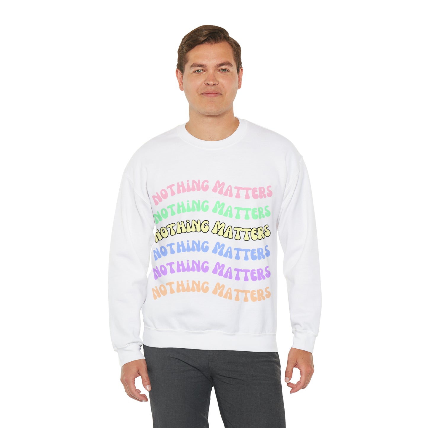 Nothing Matters | Crewneck Sweatshirt