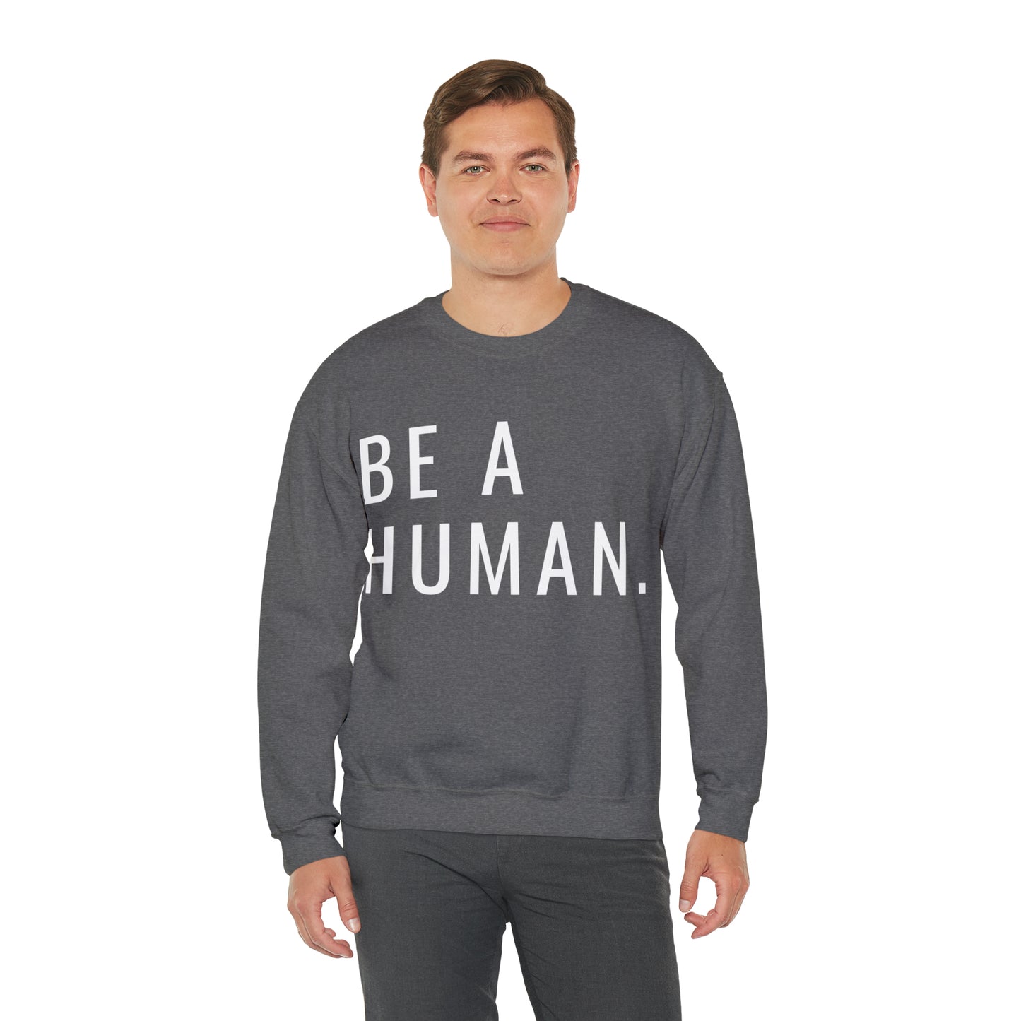 Be a Human | Crewneck Sweatshirt