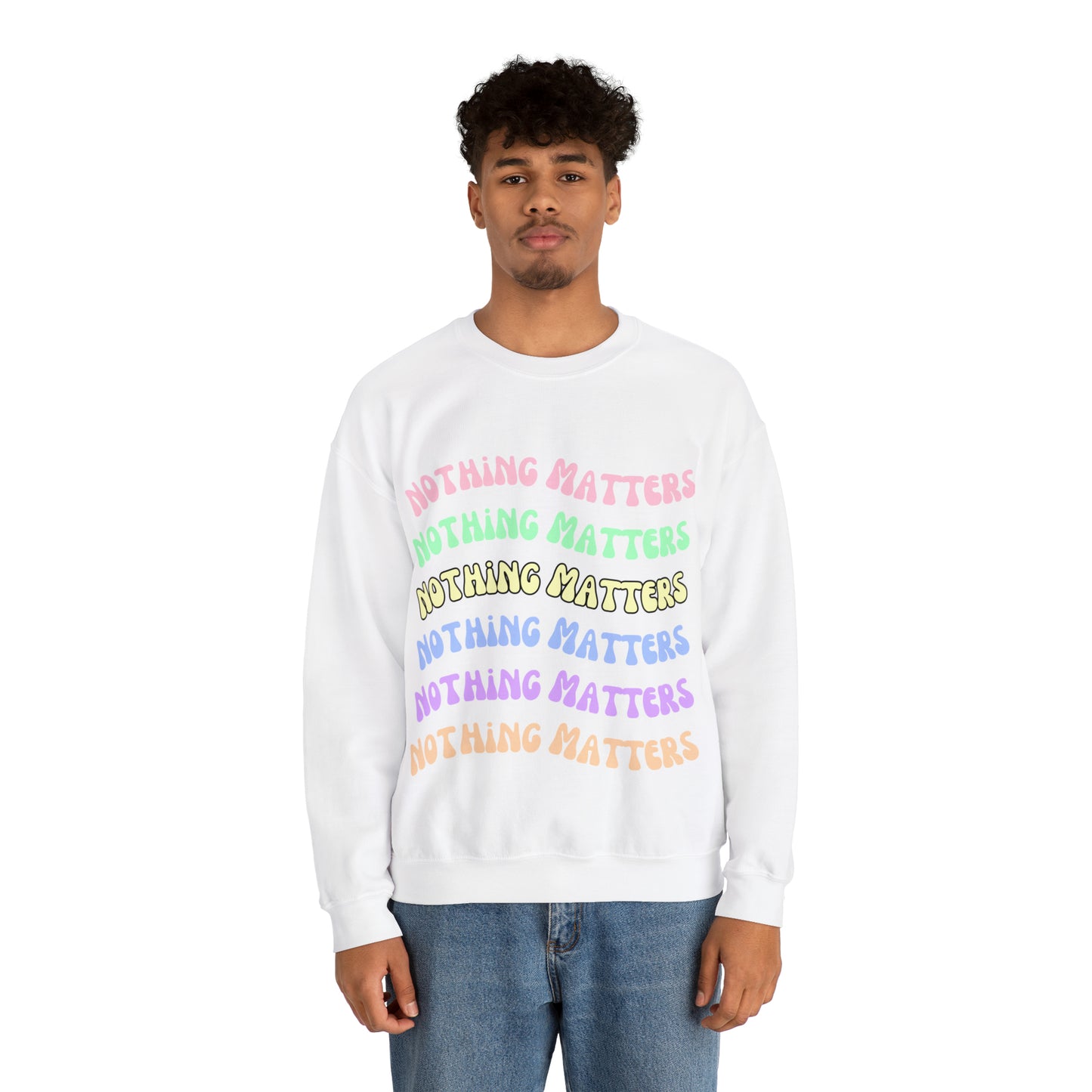 Nothing Matters | Crewneck Sweatshirt