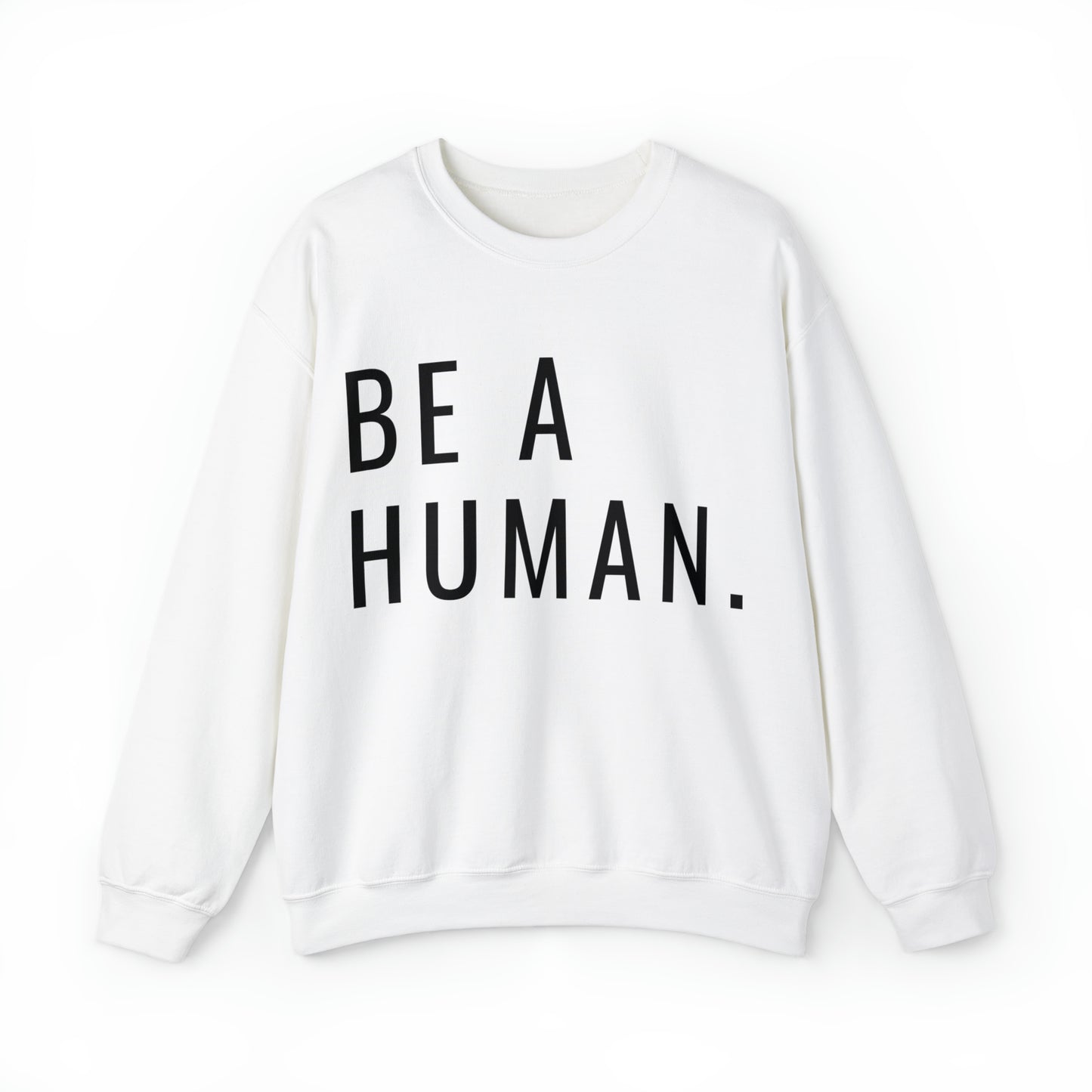 Be a Human | Crewneck Sweatshirt