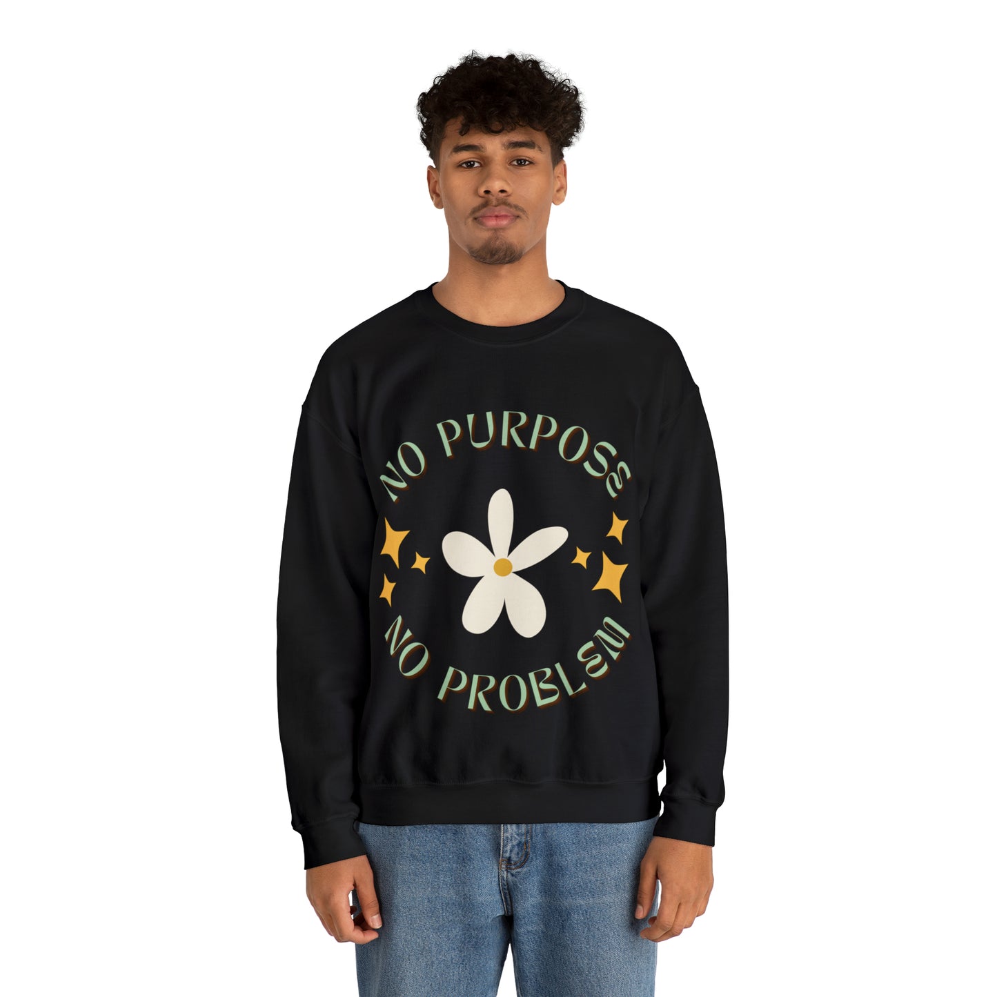 No Purpose, No Problem | Crewneck Sweatshirt