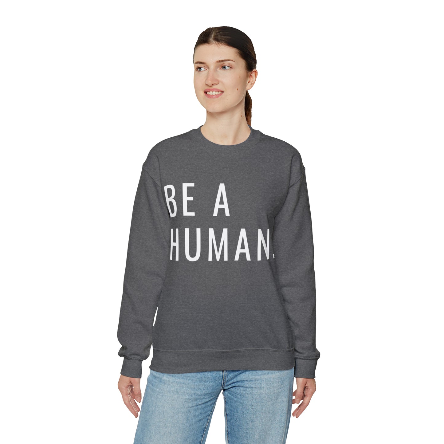 Be a Human | Crewneck Sweatshirt