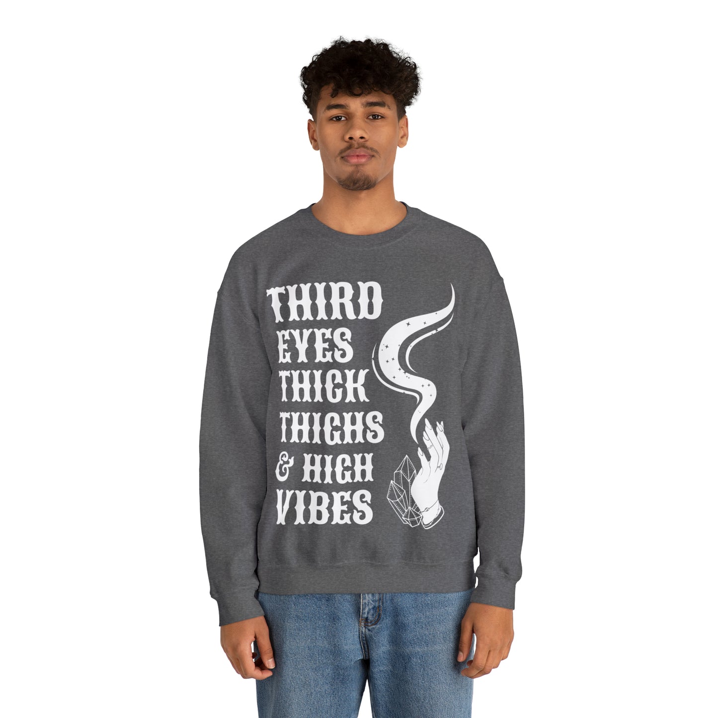 Third Eyes, Thick Thighs & High Vibes | Crewneck Sweatshirt