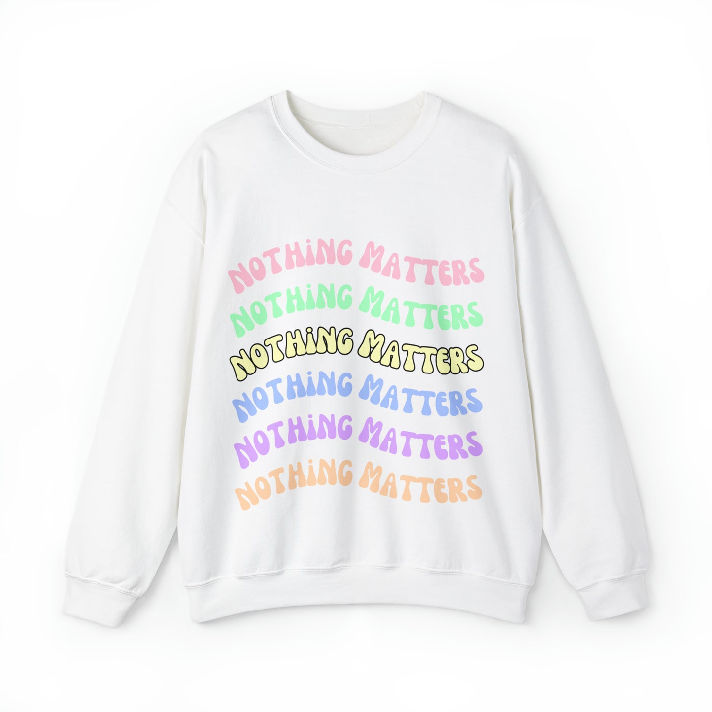 Nothing Matters | Crewneck Sweatshirt