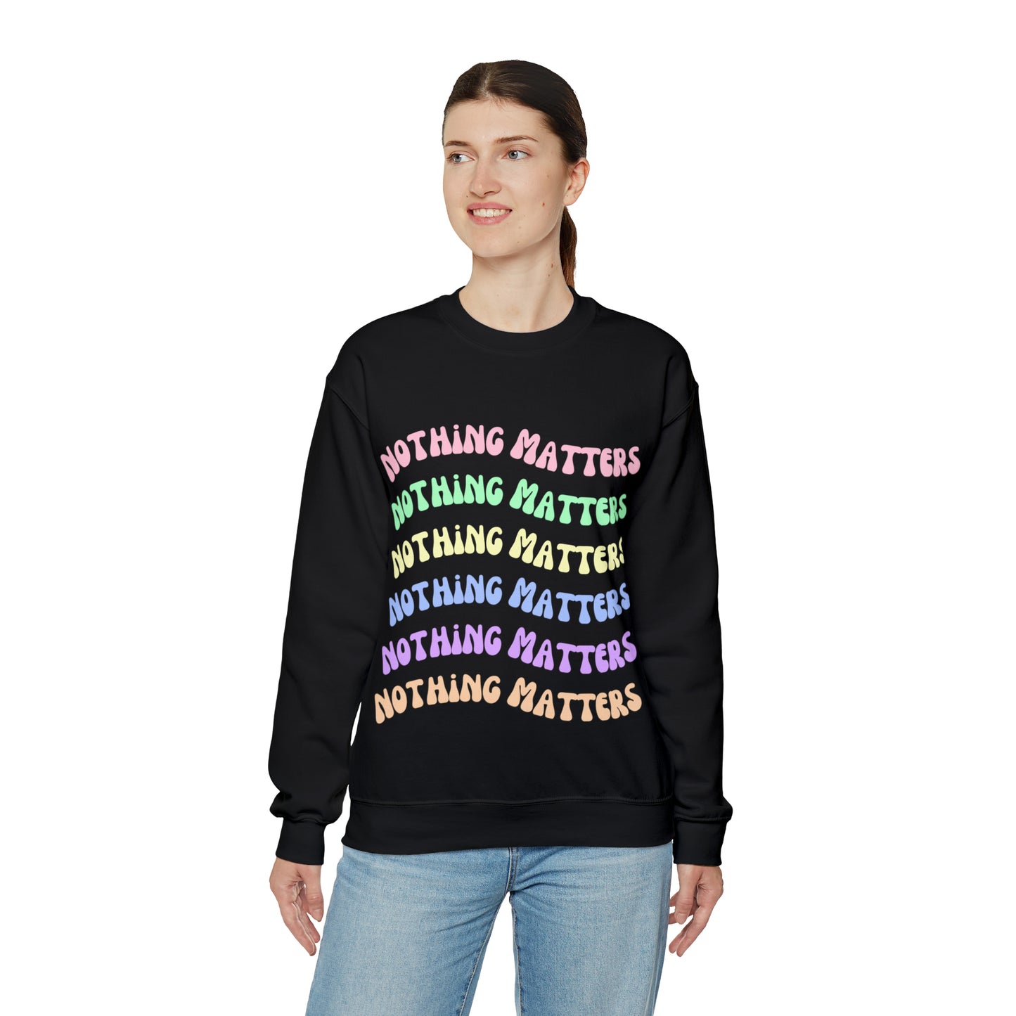 Nothing Matters | Crewneck Sweatshirt