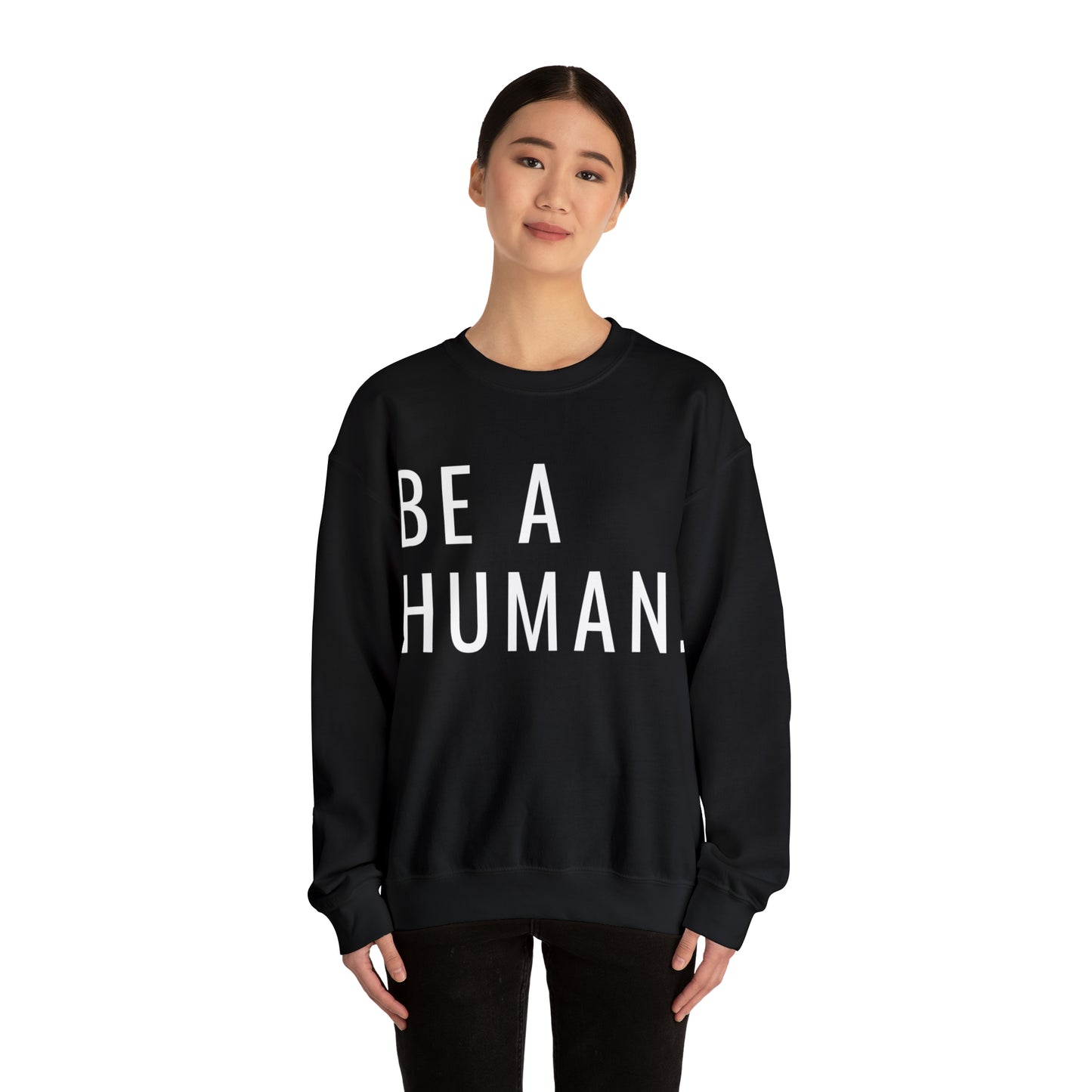 Be a Human | Crewneck Sweatshirt