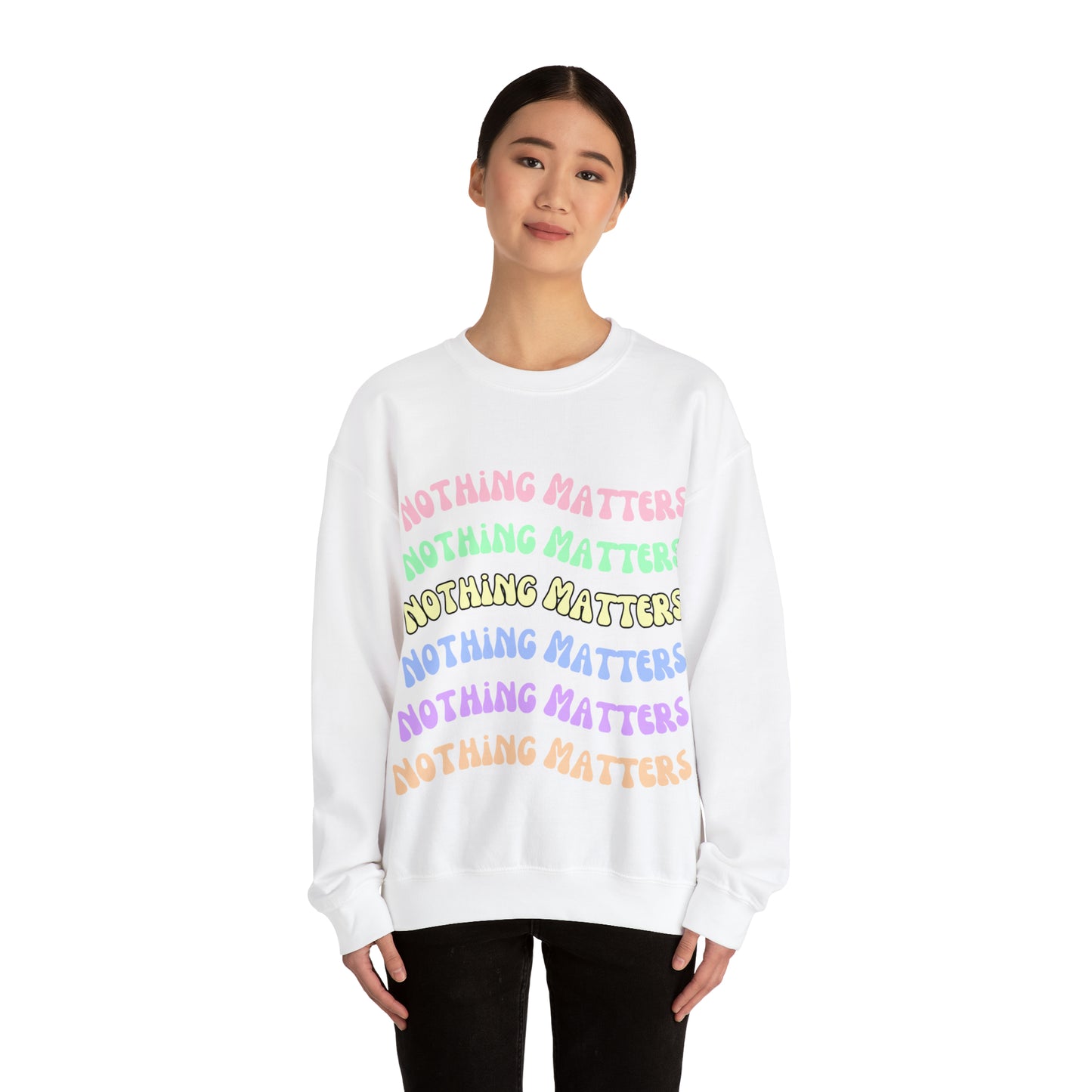 Nothing Matters | Crewneck Sweatshirt