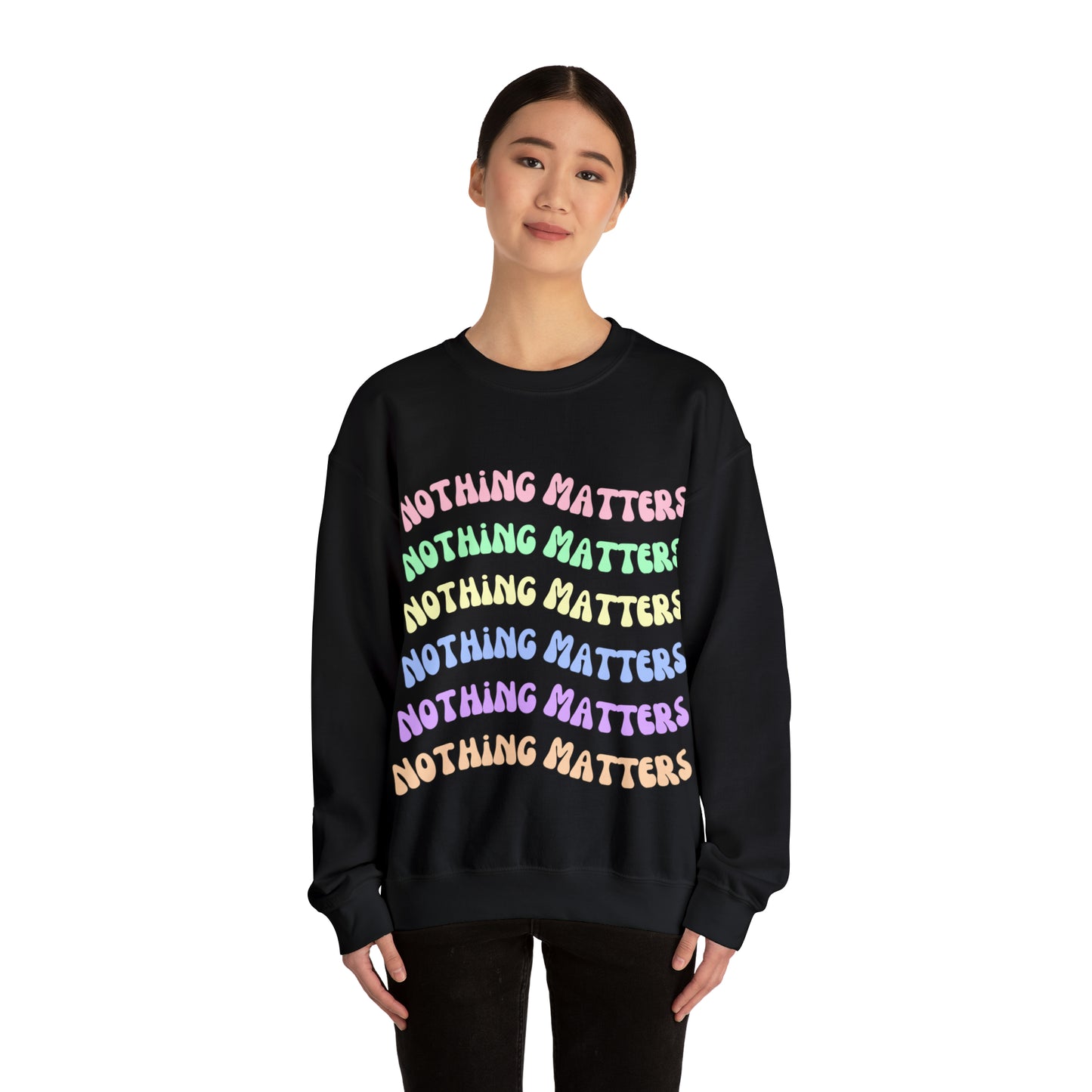 Nothing Matters | Crewneck Sweatshirt