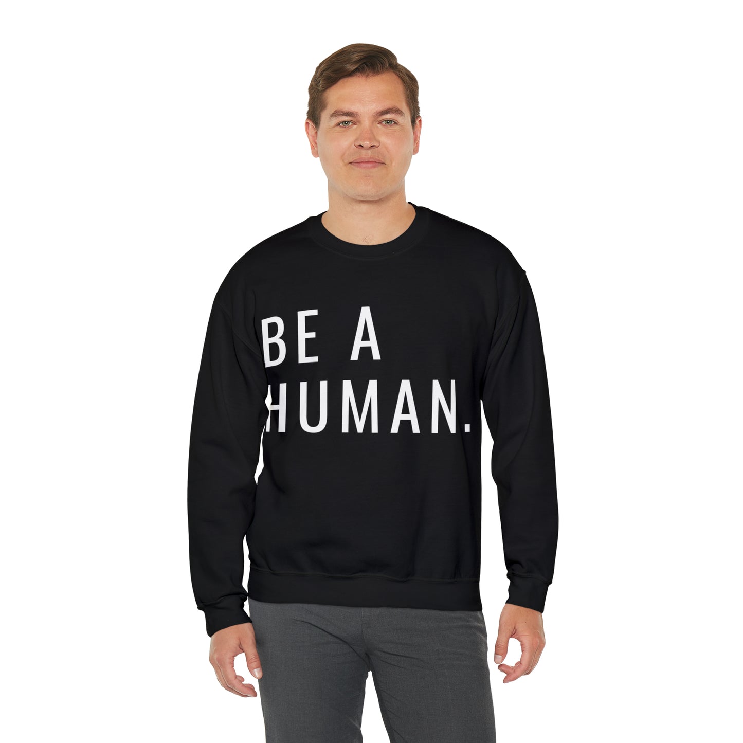 Be a Human | Crewneck Sweatshirt