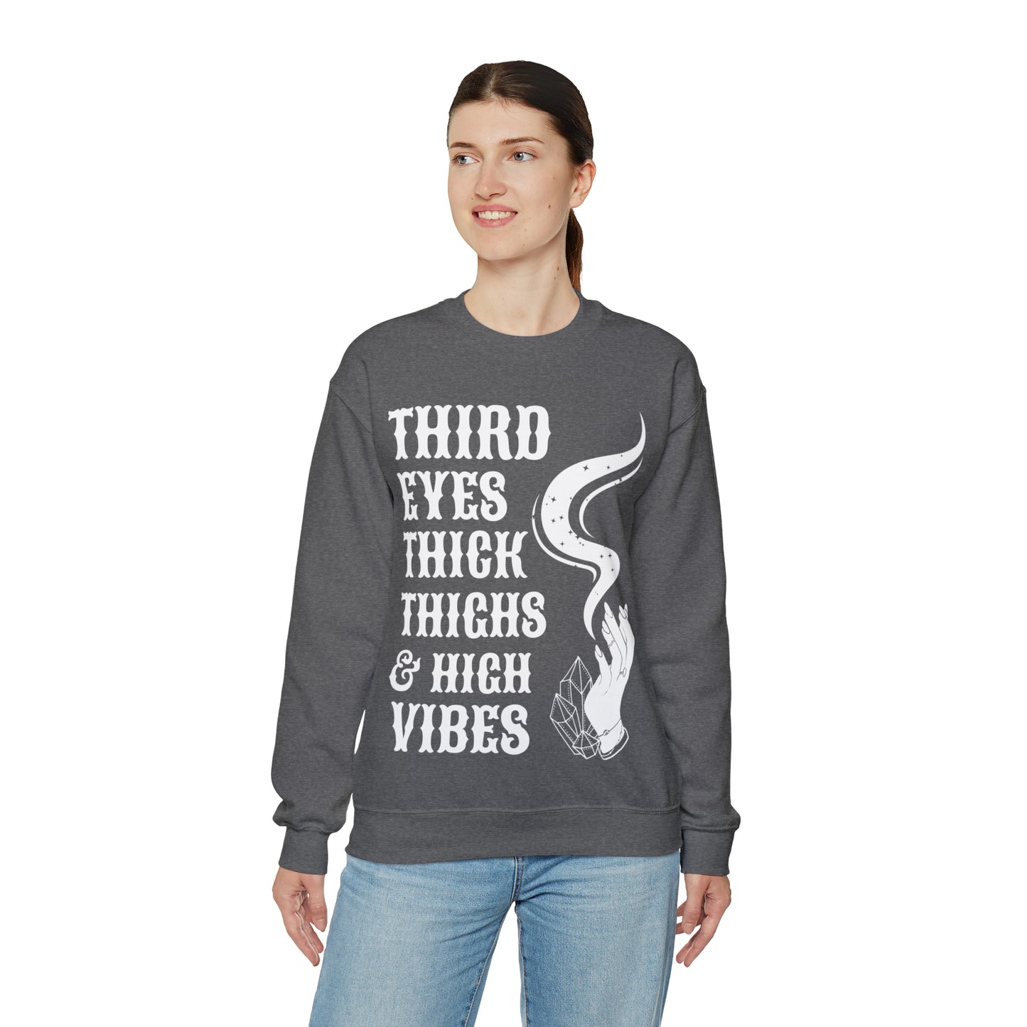 Third Eyes, Thick Thighs & High Vibes | Crewneck Sweatshirt