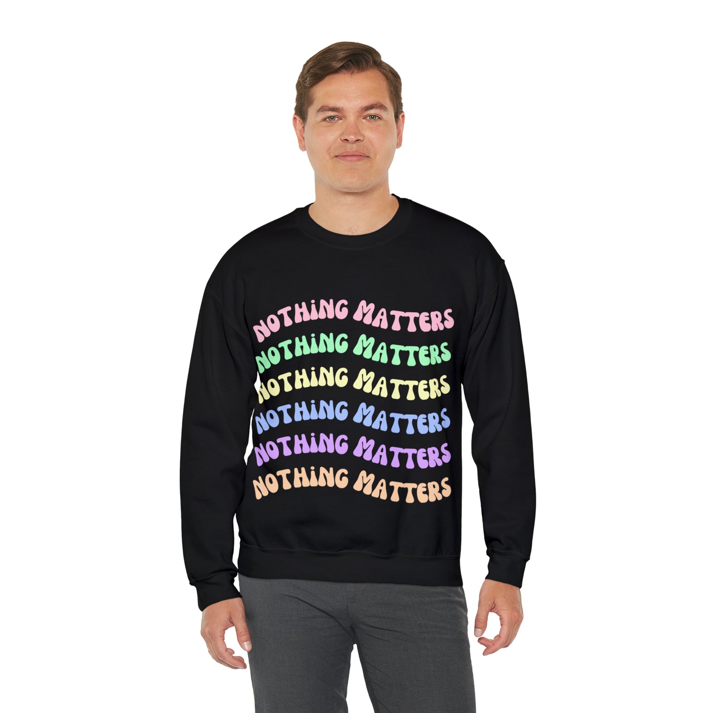 Nothing Matters | Crewneck Sweatshirt