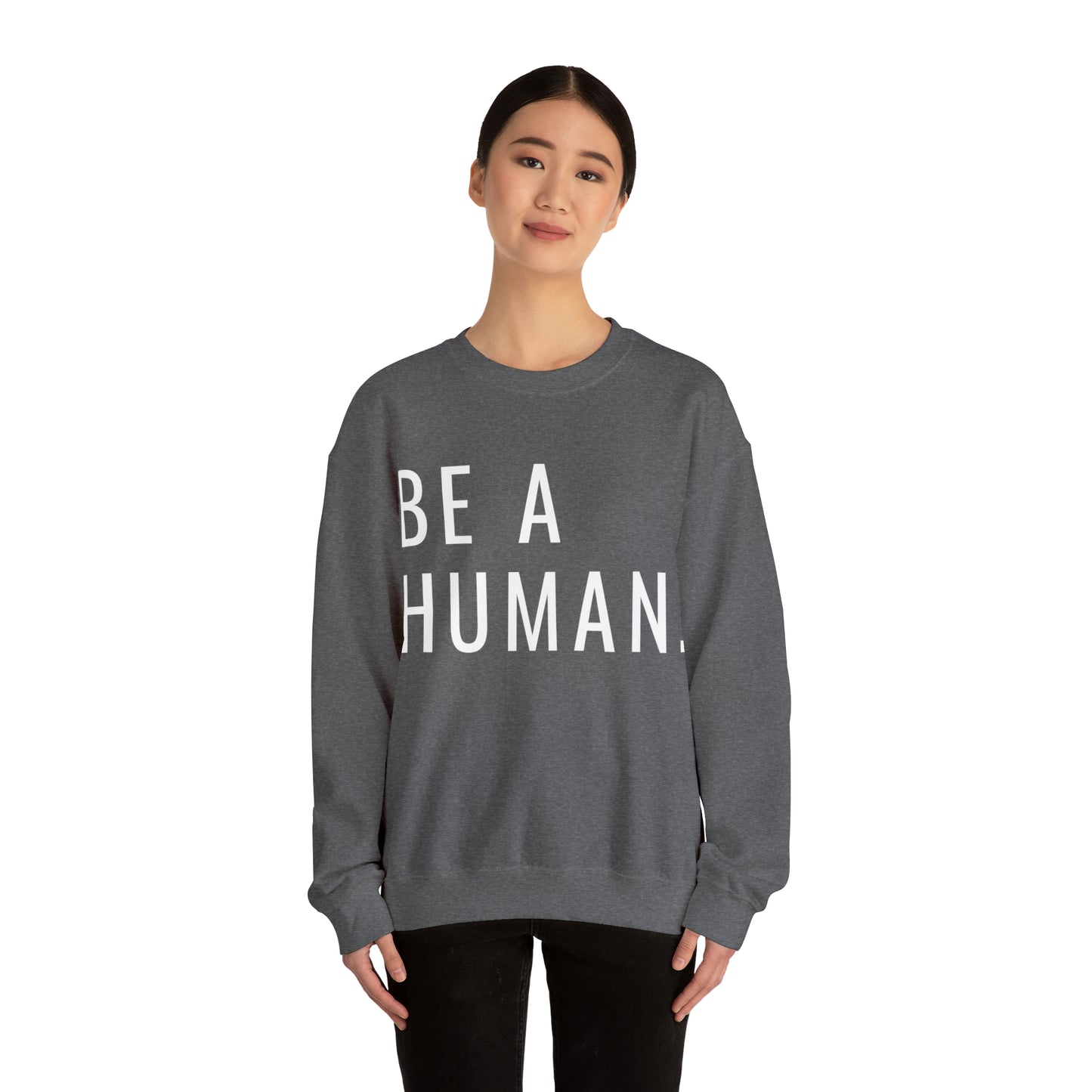 Be a Human | Crewneck Sweatshirt