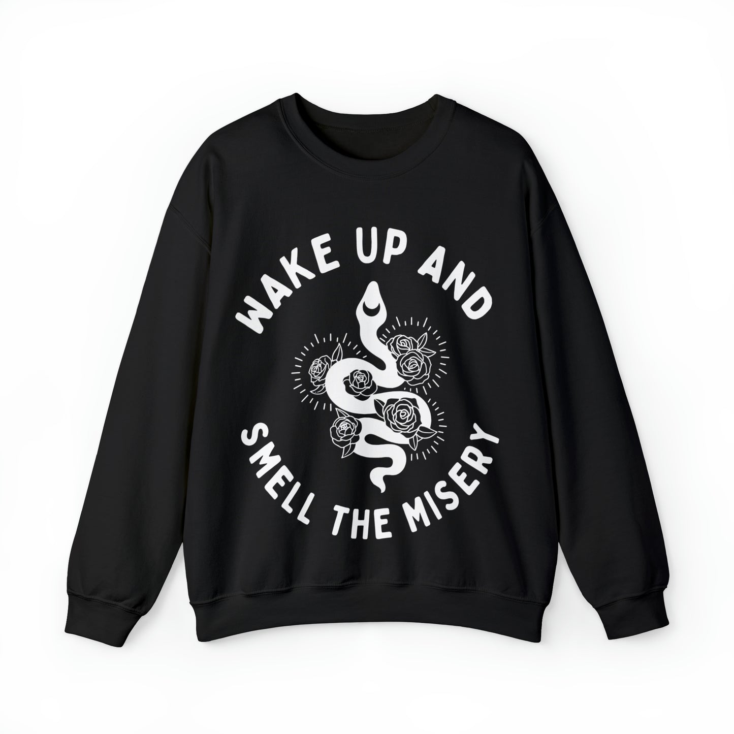 Wake Up & Smell the Misery | Crewneck Sweatshirt