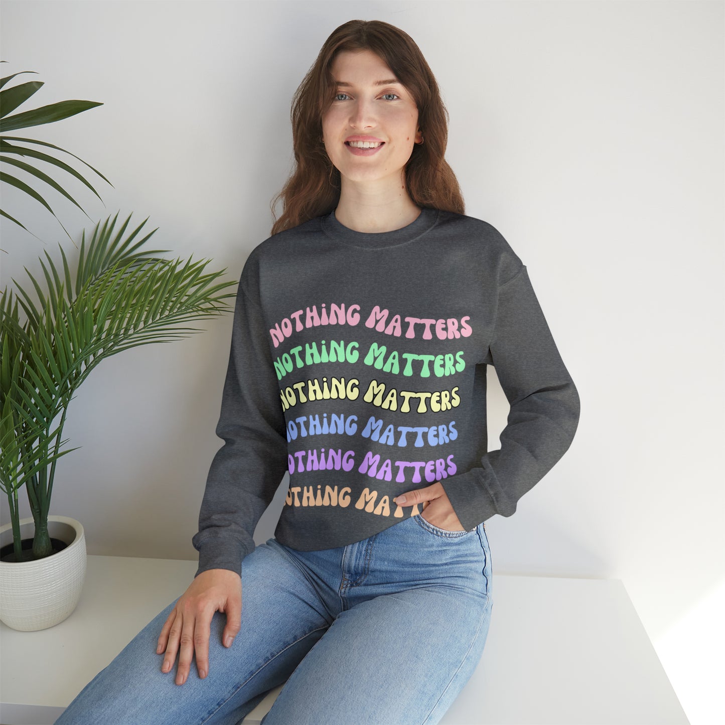 Nothing Matters | Crewneck Sweatshirt