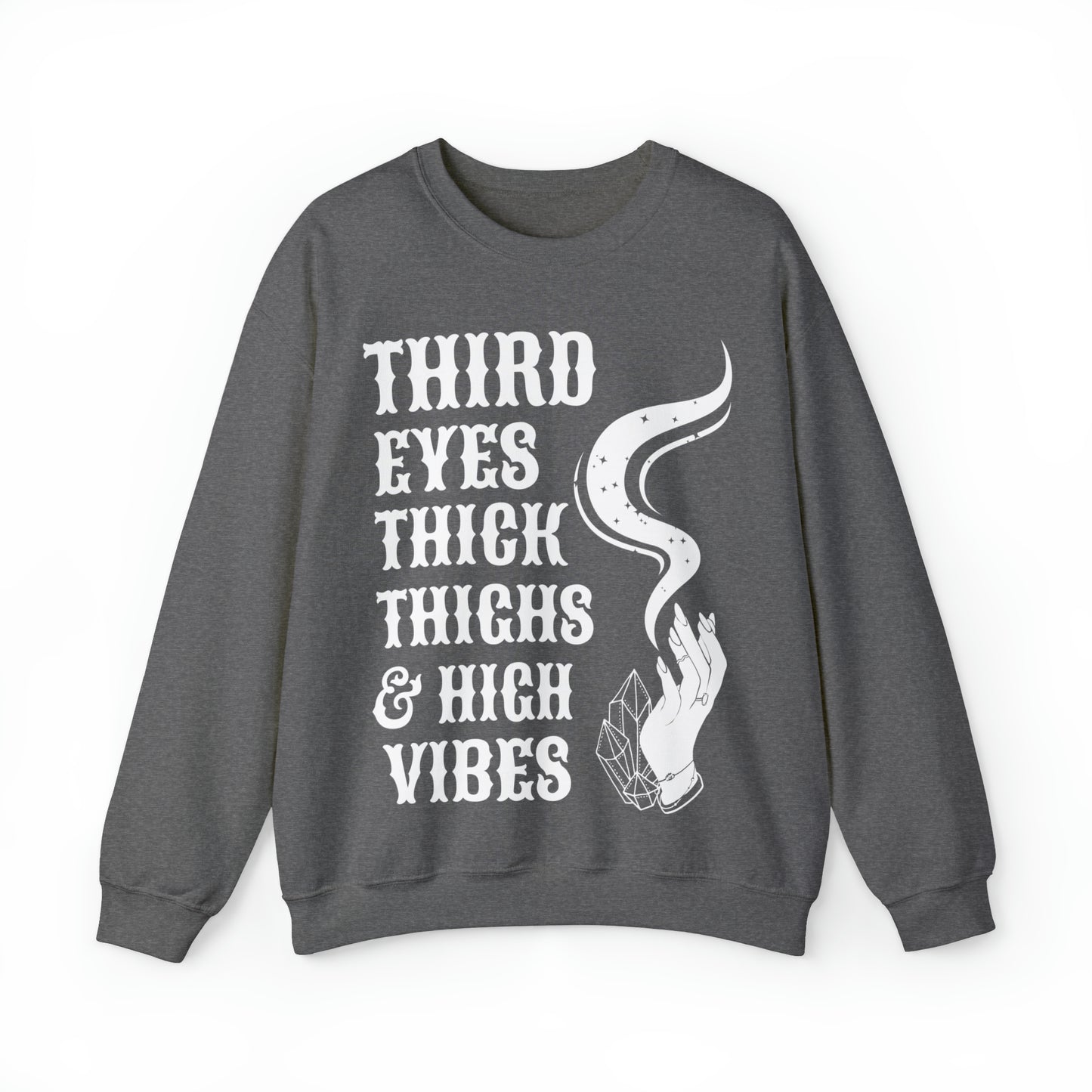 Third Eyes, Thick Thighs & High Vibes | Crewneck Sweatshirt