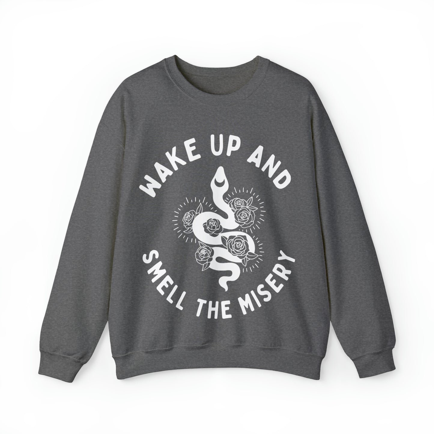 Wake Up & Smell the Misery | Crewneck Sweatshirt