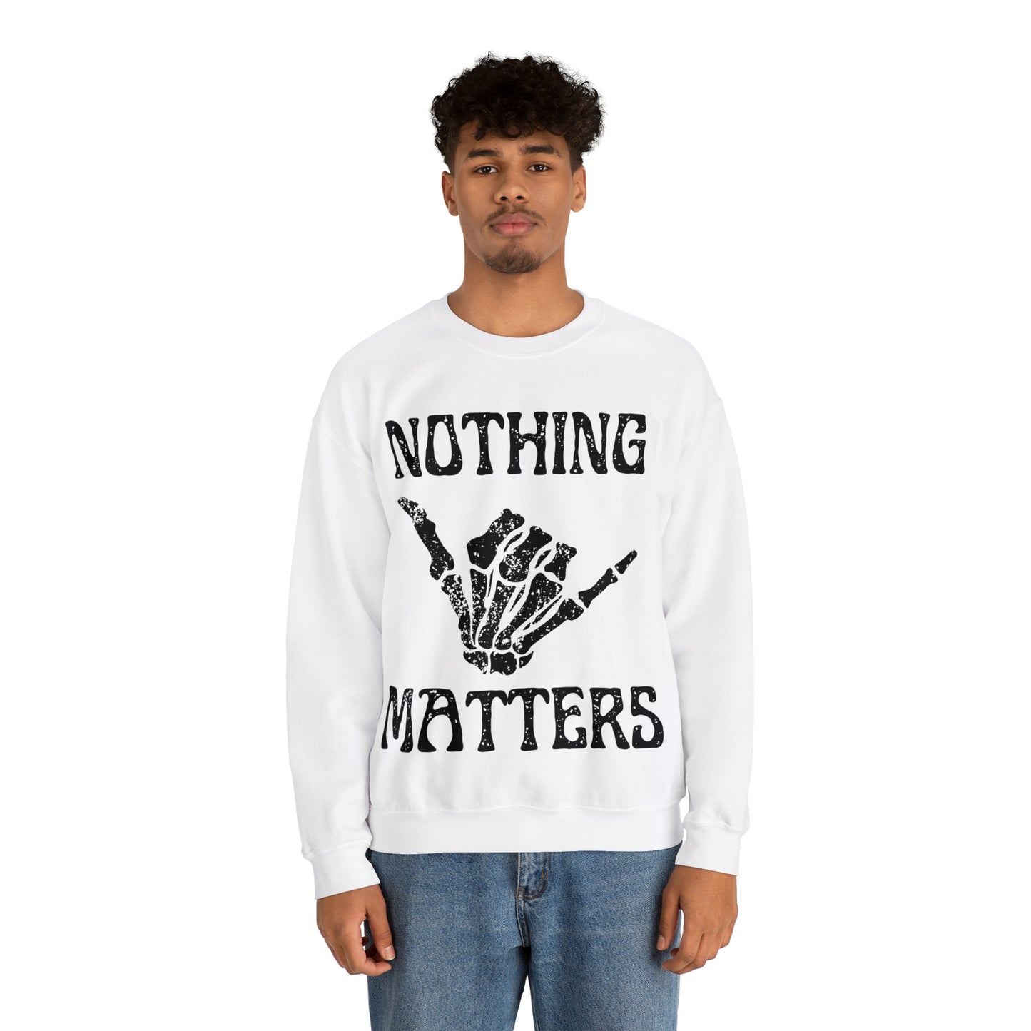 Nothing Matters | Crewneck Sweatshirt