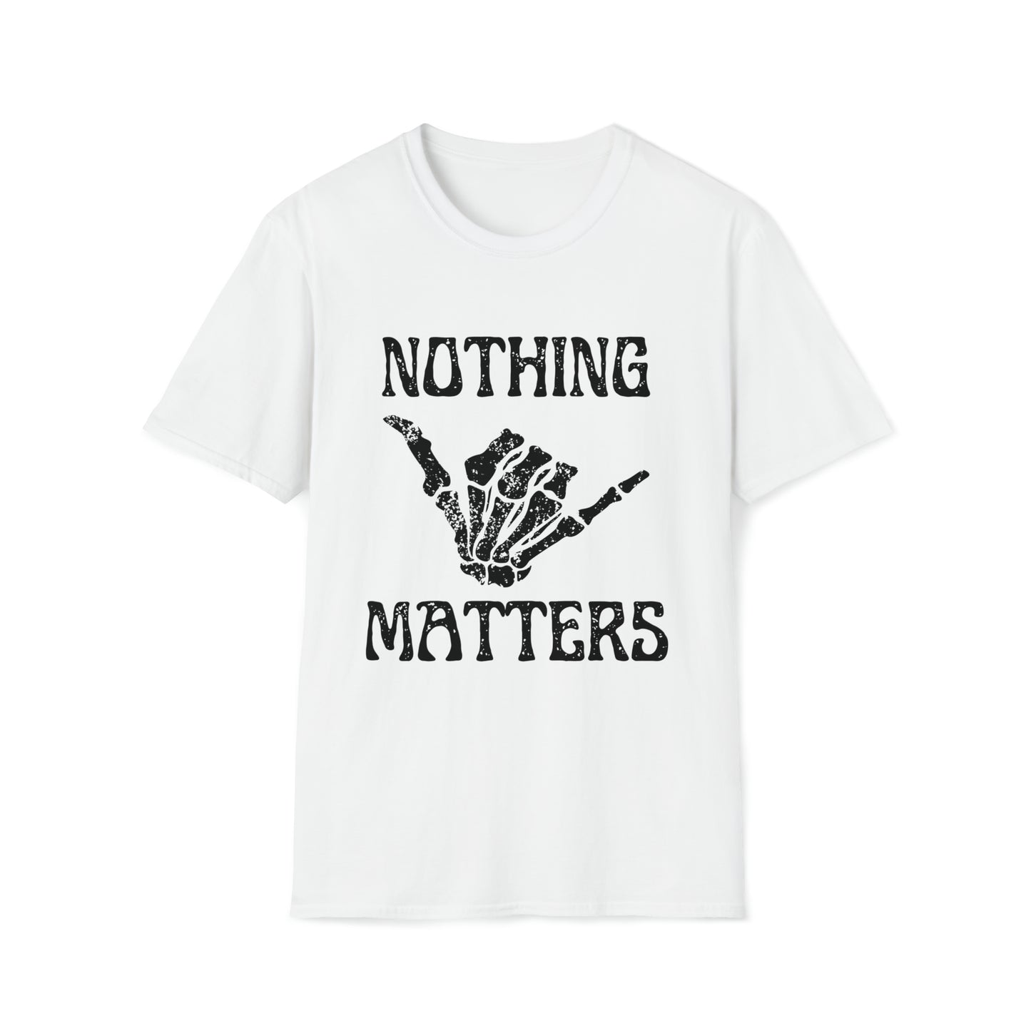 Nothing Matters | Unisex Softstyle T-Shirt