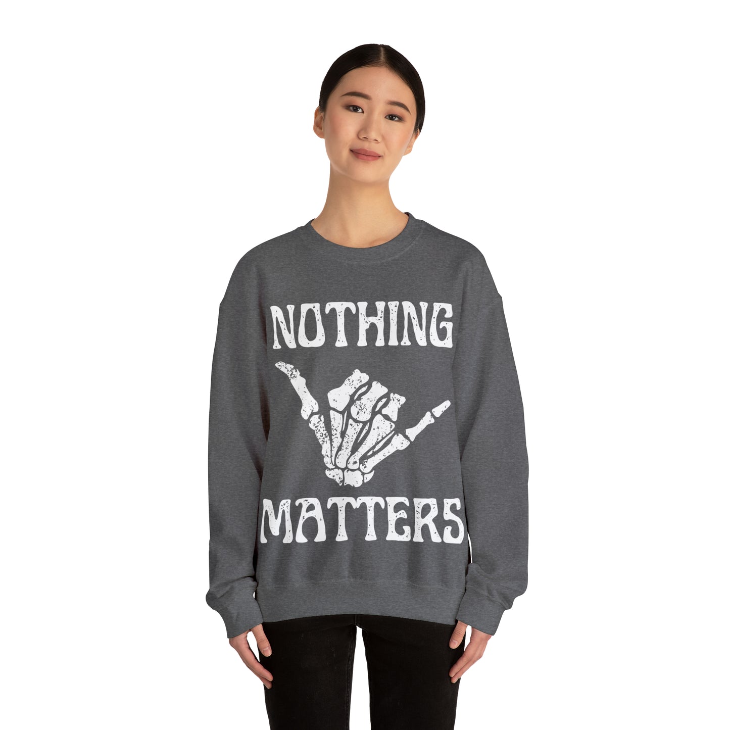 Nothing Matters | Crewneck Sweatshirt