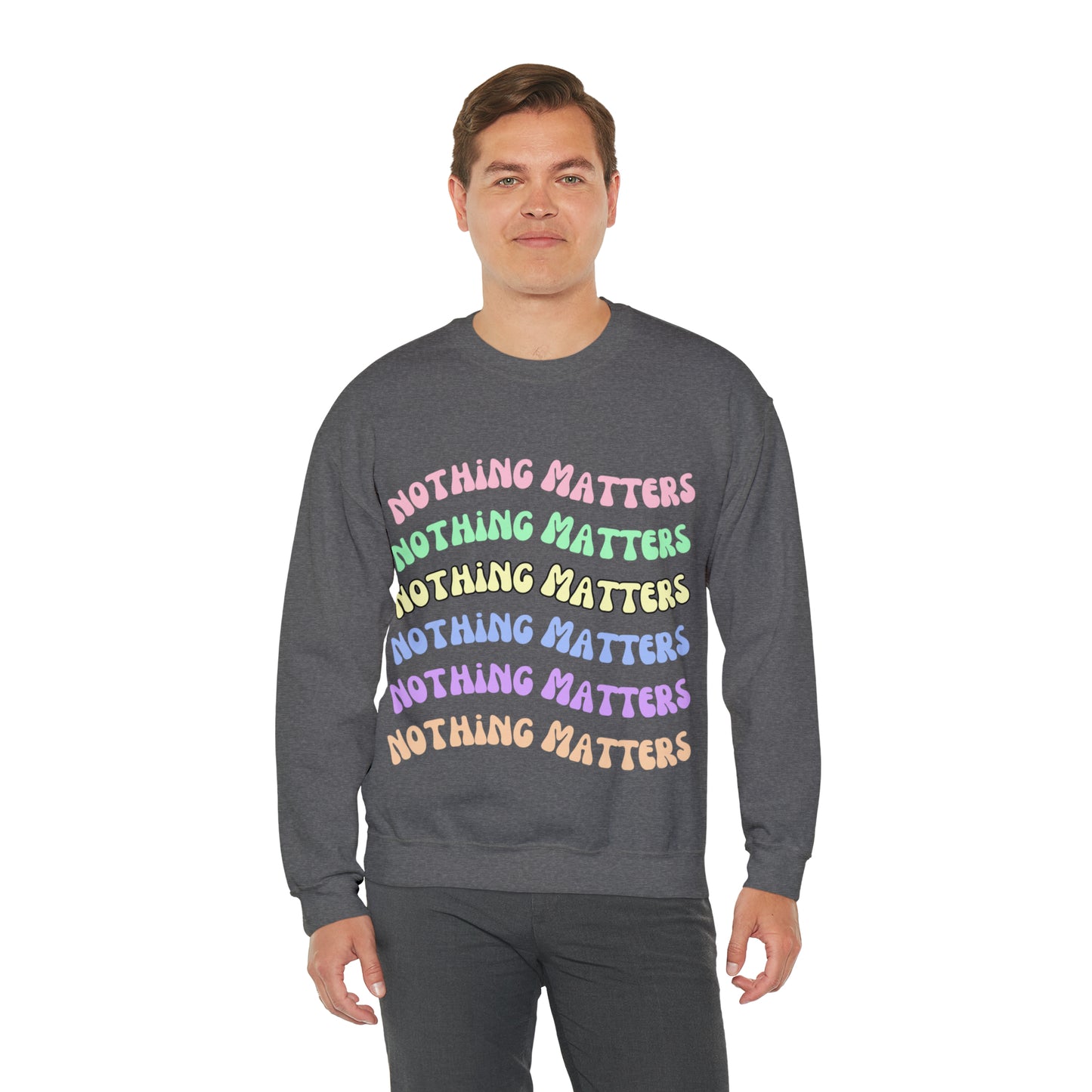 Nothing Matters | Crewneck Sweatshirt