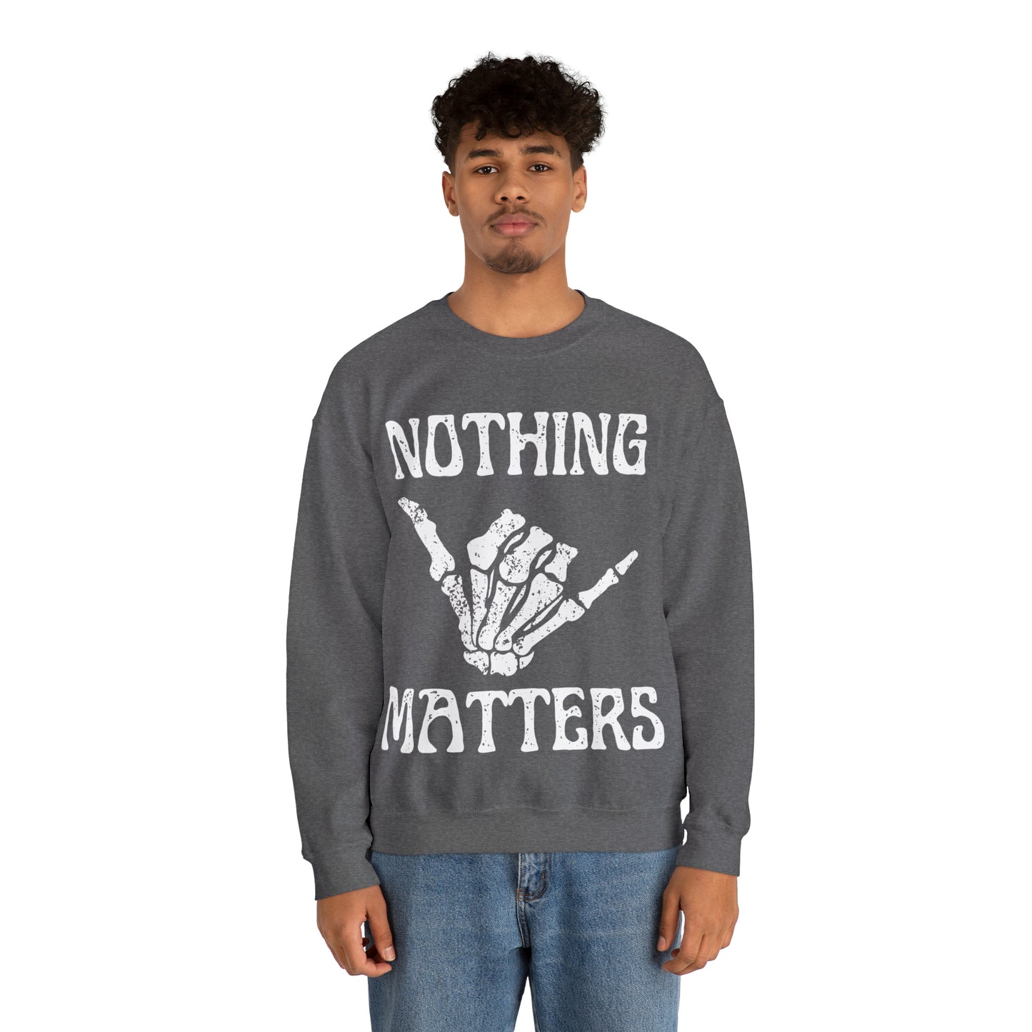 Nothing Matters | Crewneck Sweatshirt